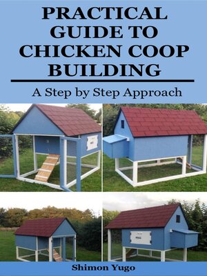 cover image of PRACTICAL GUIDE TO CHICKEN COOP BUILDING